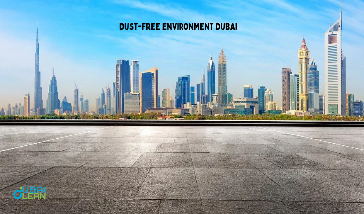 Dust-Free Environment in Dubai – Cleaner, Healthier Living
