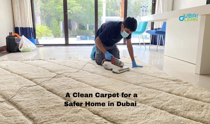 A Clean Carpet for a Safer Home in Dubai |