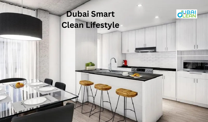  Dubai Smart Clean Lifestyle Guide | DubaiClean