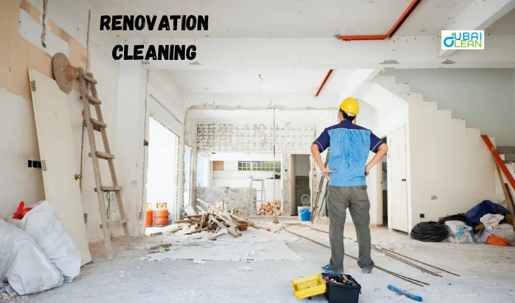  Renovation Cleaning in Dubai | Fast & Affordable Services